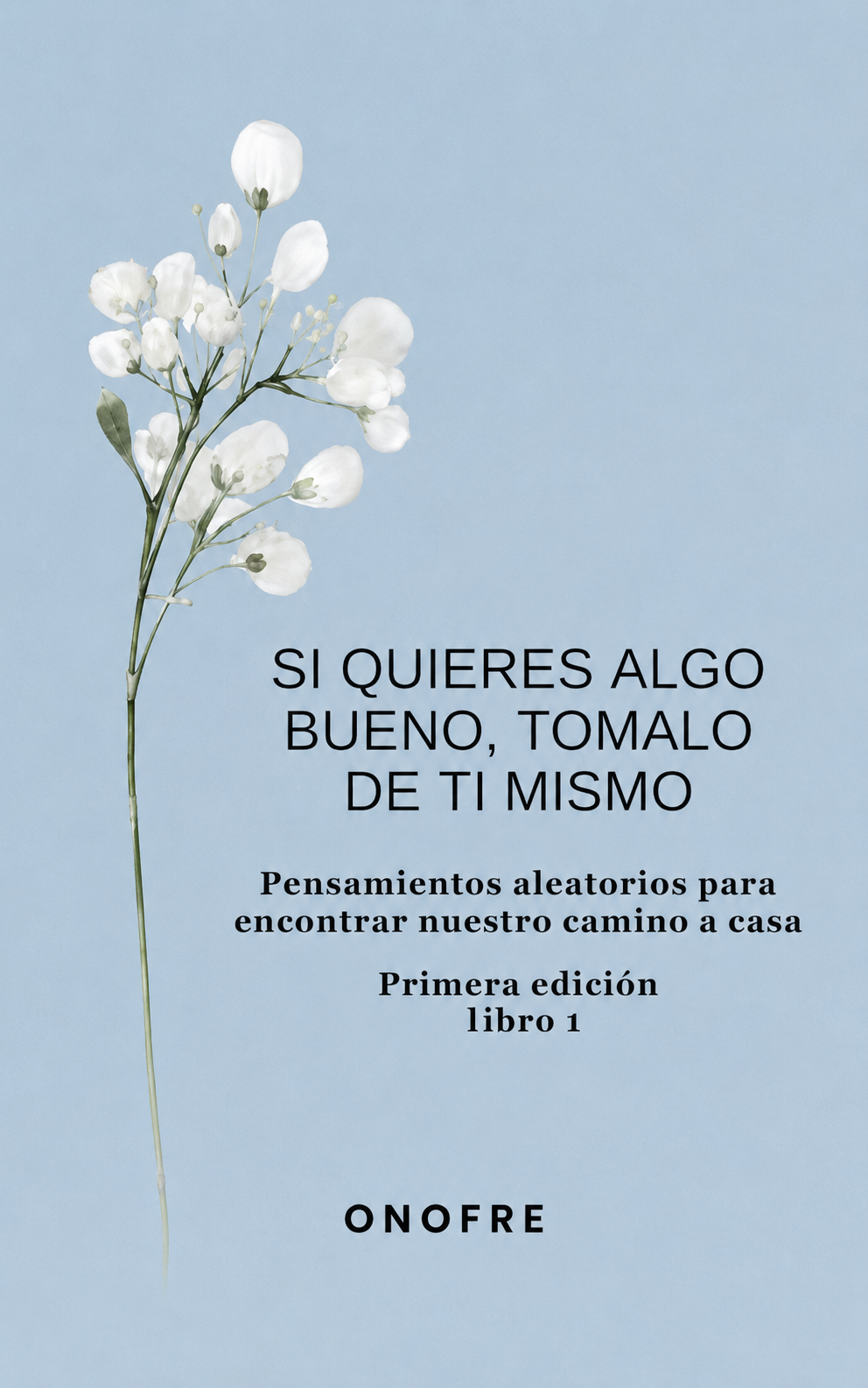 Portada del libro Si quieres algo nuevo, tómalo de ti mismo, de Oscar Onofre